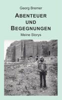 Abenteuer und Begegnungen: Meine Storys 3842376146 Book Cover