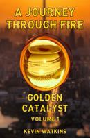 A Journey Through Fire (Golden Catalyst) B0DQ824Y6Q Book Cover