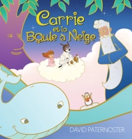 Carrie et la Boule à Neige (French Edition) 296042560X Book Cover