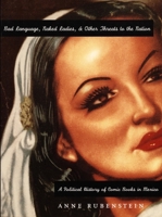 Bad Language, Naked Ladies, and Other Threats to the Nation: A Political History of Comic Books in Mexico 0822321416 Book Cover