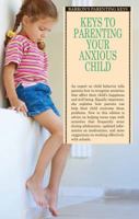 Keys to Parenting Your Anxious Child 0812096053 Book Cover