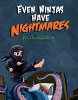 Even Ninjas Have Nightmares 1542743729 Book Cover