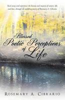 Blessed Poetic Perceptions of Life 1449779832 Book Cover