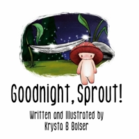Goodnight, Sprout! B0C6BX91VJ Book Cover
