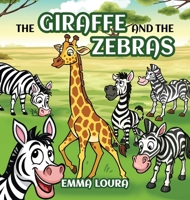 The Giraffe and the Zebras 1968640436 Book Cover