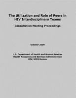 The Utilization and Role of Peers in HIV Interdisciplinary Teams 1479295817 Book Cover