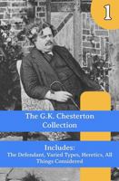 The G.K. Chesterton Collection: The Defendant, Varied Types, Heretics, All Things Considered 196417080X Book Cover