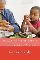 Poems for the Spirit: Christian Poems 1539880370 Book Cover