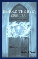 Behold the Eye: Cerulea 0981555721 Book Cover