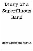 Diary of a Superfluous Band 0738853879 Book Cover