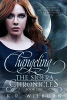 Changeling (The Siofra Chronicles, #1) 149955611X Book Cover