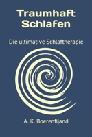 Traumhaft Schlafen: Die ultimative Schlaftherapie B0BVPBKJCV Book Cover