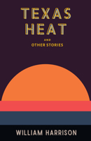 Texas Heat and Other Stories 168003345X Book Cover