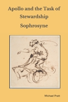 Apollo and the Task of Stewardship: Sophrosyne B0FSZLBFX2 Book Cover