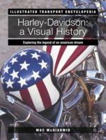 Harley-Davidson: A Visual History (Illustrated Transport Encyclopedia) 0754812340 Book Cover