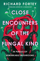 Close Encounters of Fungal Hb: In Pursuit of Remarkable Mushrooms 000863968X Book Cover