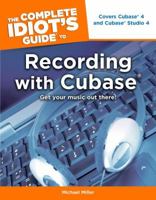 The Complete Idiot's Guide to Recording with Cubase (Complete Idiot's Guide to) 1592574998 Book Cover