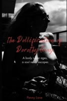 the Dollification of Dorothy Gray: A body never ages, a soul never escapes (Anatomy of Obedience) B0FH7524CD Book Cover