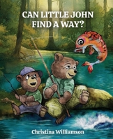 Can Little John Find a Way? 1662936443 Book Cover