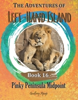The Adventures of Left-Hand Island: Book 16 - Pinky Peninsula Midpoint 1990133266 Book Cover