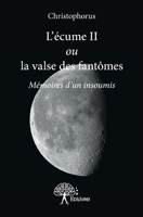 L'écume II ou la valse des fantômes: Mémoires d'un insoumis (French Edition) 2332750096 Book Cover