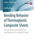 Bending Behavior of Thermoplastic Composite Sheets: Viscoelasticity and Temperature Dependency in the Draping Process 3658175931 Book Cover