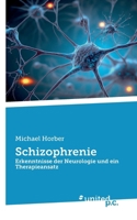 Schizophrenie: Erkenntnisse der Neurologie und ein Therapieansatz (German Edition) 3710337178 Book Cover