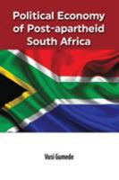 Political Economy of Post-apartheid South Africa 2869787049 Book Cover
