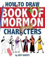 How to Draw Book of Mormon Characters 1462123430 Book Cover