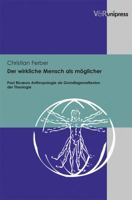 Der Wirkliche Mensch ALS Moglicher: Paul Ricoeurs Anthropologie ALS Grundlagenreflexion Der Theologie 3847100432 Book Cover