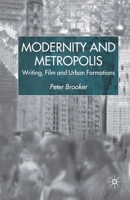 Modernity and Metropolis: Writing, Film and Urban Formations 0333801687 Book Cover