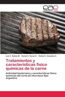 Tratamientos y características fisico químicas de la carne: Actividad bacteriana y características fisico químicas del corte de churrasco tipo argentino 3659079928 Book Cover