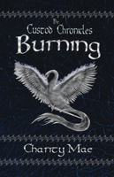 Burning: A Custod Chronicle Part II 1733057455 Book Cover