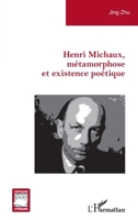 Henri Michaux, métamorphose et existence poétique (Critiques Littéraires) (French Edition) 2336432846 Book Cover