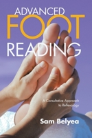 Advanced Foot Reading: A Consultative Approach to Reflexology 1982277424 Book Cover