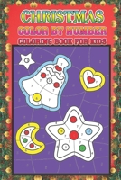 Christmas Color By Number Coloring Book For Kids: Christmas color by number Coloring Book for Kids A Children's Holiday color by number Book with Large Pages. Gifts for Kids Boys & Girls . 1657402924 Book Cover