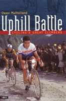 Uphill Battle: Cycling's Great Climbers 1931382123 Book Cover