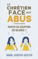 Le chrétien face aux abus : Partir ou souffrir en silence ? B0BHMS21SP Book Cover