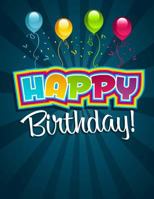 Happy Birthday!: Celebration Memory Book & Guest Book 1512046752 Book Cover