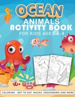 ocean animals activity book for kids ages 4-8: A Coloring and Activity Book for girls and boys ages 4-5-6-7-8-9-12 , dot to dot, Mazes, Puzzles, Word ... pages For Kids) B088L9V8ZW Book Cover