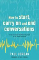How to start, carry on and end conversations 1785922459 Book Cover