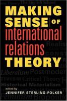 Making Sense Of International Relations Theory 1588263541 Book Cover