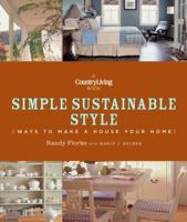 Country Living Simple Sustainable Style: Ways to Make a House Your Home 1618370529 Book Cover