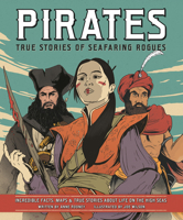 Pirates: True Stories of Seafaring Rogues: Incredible Facts, Maps True Stories About Life on the High Seas 1783124431 Book Cover