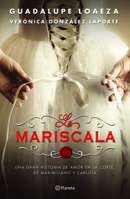 La Mariscala: Una gran historia de amor en la corte de Maximiliano y Carlota. 6070728459 Book Cover