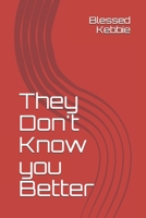 They Dont Know you Better B093RZGHZX Book Cover
