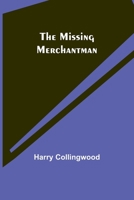 The Missing Merchantman 1499371152 Book Cover