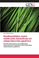 Xanthan�lidos como mol�culas bioactivas en citoprotecci�n g�strica 6202258101 Book Cover