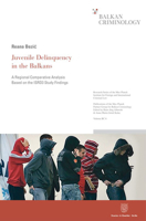 Juvenile Delinquency in the Balkans: A Regional Comparative Analysis Based on the Isrd3 Study Findings 3428159950 Book Cover