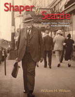 Shaper of Seattle: Reginald Heber Thomson's Pacific Northwest 0874223016 Book Cover